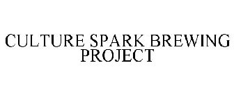 CULTURE SPARK BREWING PROJECT