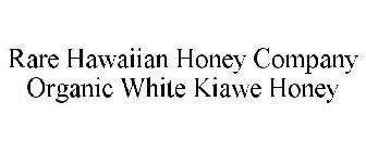 RARE HAWAIIAN HONEY COMPANY ORGANIC WHITE KIAWE HONEY