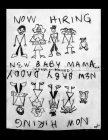 NOW HIRING NEW BABY MAMA...NOW HIRING NEW BABY DADDY (NHNBM...NHNBD) [FIRED]