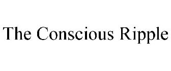 THE CONSCIOUS RIPPLE