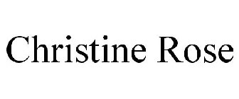CHRISTINE ROSE