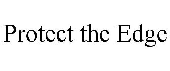 PROTECT THE EDGE