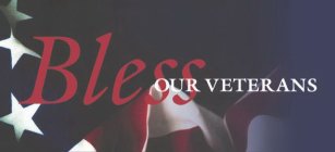 BLESS OUR VETERANS