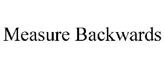 MEASURE BACKWARDS