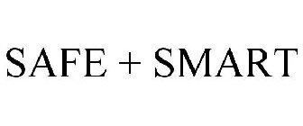 SAFE + SMART