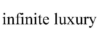 INFINITE LUXURY