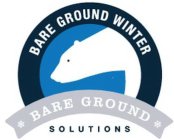 BARE GROUND WINTER BARE GROUND SOLUTIONS