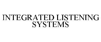 INTEGRATED LISTENING SYSTEMS