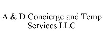 A & D CONCIERGE AND TEMP SERVICES LLC