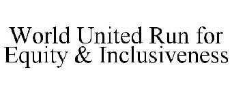 WORLD UNITED RUN FOR EQUITY & INCLUSIVENESS