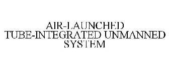 AIR-LAUNCHED TUBE-INTEGRATED UNMANNED SYSTEM