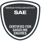 AMERICAN PETROLEUM INSTITUTE SAE CERTIFIED FOR GASOLINE ENGINES