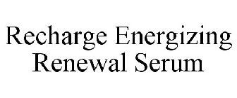 RECHARGE ENERGIZING RENEWAL SERUM