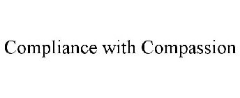 COMPLIANCE WITH COMPASSION
