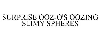 SURPRISE OOZ-O'S OOZING SLIMY SPHERES