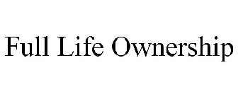 FULL LIFE OWNERSHIP