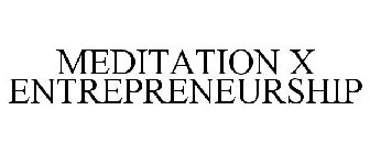MEDITATION X ENTREPRENEURSHIP