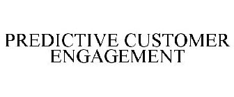 PREDICTIVE CUSTOMER ENGAGEMENT