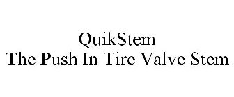 QUIKSTEM THE PUSH-IN TIRE VALVE STEM