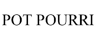 POT POURRI