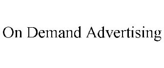 ON DEMAND ADVERTISING