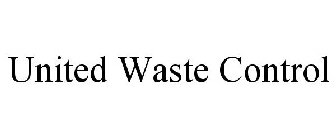 UNITED WASTE CONTROL