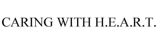 CARING WITH H.E.A.R.T.