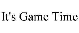IT'S GAME TIME