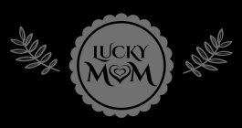 LUCKY MOM