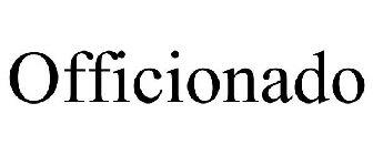OFFICIONADO