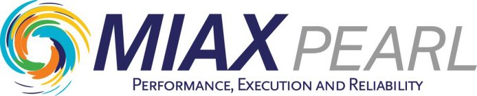 MIAX PEARL PERFORMANCE, EXECUTION AND RELIABILITY