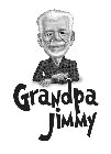 GRANDPA JIMMY