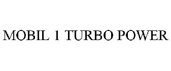 MOBIL 1 TURBO POWER
