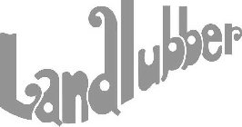 LANDLUBBER
