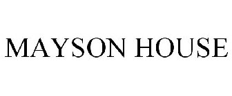 MAYSON HOUSE