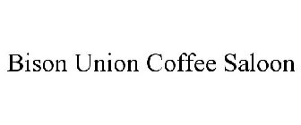 BISON UNION COFFEE SALOON