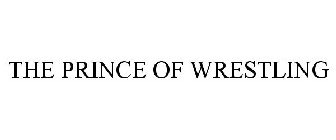 THE PRINCE OF WRESTLING