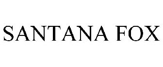 SANTANA FOX