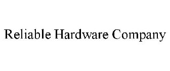 RELIABLE HARDWARE COMPANY