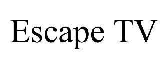 ESCAPE TV