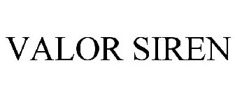 VALOR SIREN