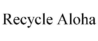 RECYCLE ALOHA