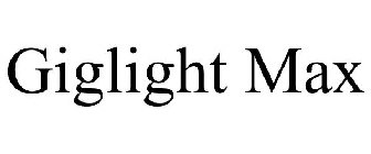 GIGLIGHT MAX