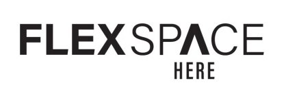 FLEXSPACE HERE