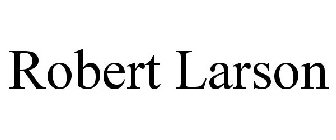 ROBERT LARSON
