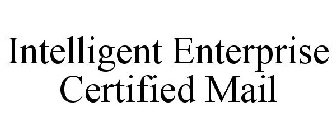 INTELLIGENT ENTERPRISE CERTIFIED MAIL