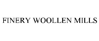 FINERY WOOLLEN MILLS