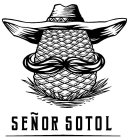 SEÑOR SOTOL