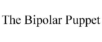 THE BIPOLAR PUPPET