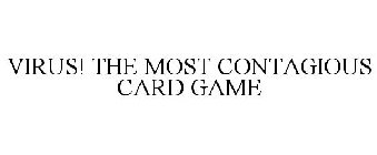 VIRUS! THE MOST CONTAGIOUS CARD GAME